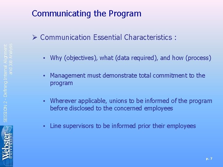 Communicating the Program SESSION 2 - Defining Internal Alignment and Job Analysis Ø Communication Communicating the Program SESSION 2 - Defining Internal Alignment and Job Analysis Ø Communication