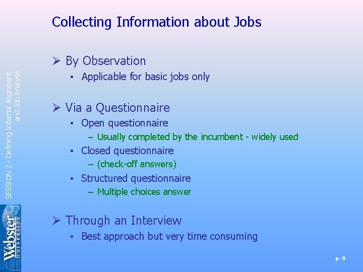 Collecting Information about Jobs SESSION 2 - Defining Internal Alignment and Job Analysis Ø Collecting Information about Jobs SESSION 2 - Defining Internal Alignment and Job Analysis Ø