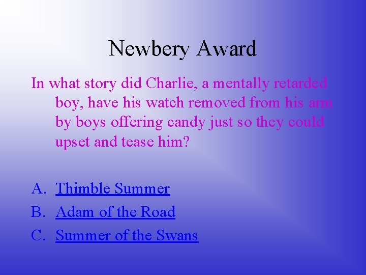 Newbery Award In what story did Charlie, a mentally retarded boy, have his watch