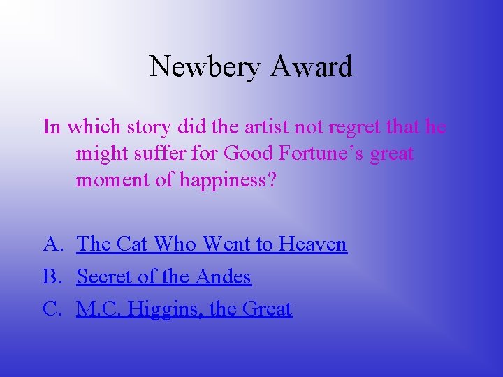 Newbery Award In which story did the artist not regret that he might suffer