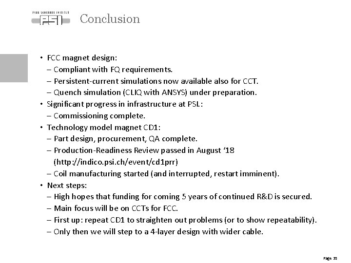 Conclusion • FCC magnet design: - Compliant with FQ requirements. - Persistent-current simulations now