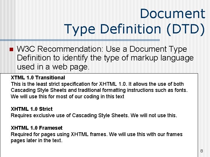 Document Type Definition (DTD) n W 3 C Recommendation: Use a Document Type Definition