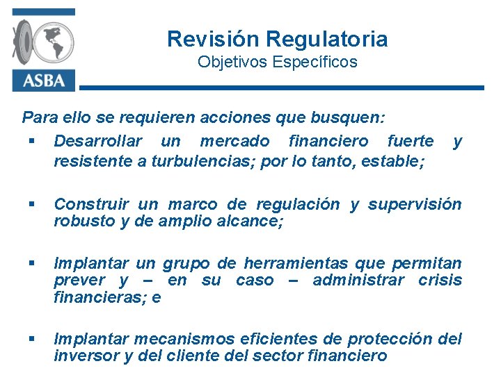 Revisión Regulatoria Objetivos Específicos Para ello se requieren acciones que busquen: § Desarrollar un