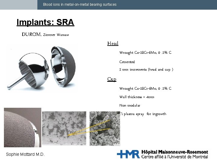 Blood ions in metal-on-metal bearing surfaces Implants: SRA DUROM, Zimmer Warsaw Head Wrought Co-28