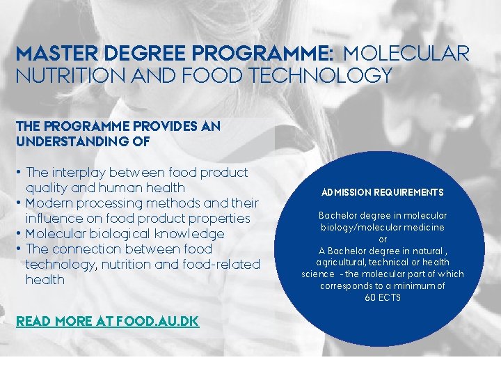 AARHUS UNIVERSITY MASTER DEGREE PROGRAMME: MOLECULAR NUTRITION AND FOOD TECHNOLOGY THE PROGRAMME PROVIDES AN