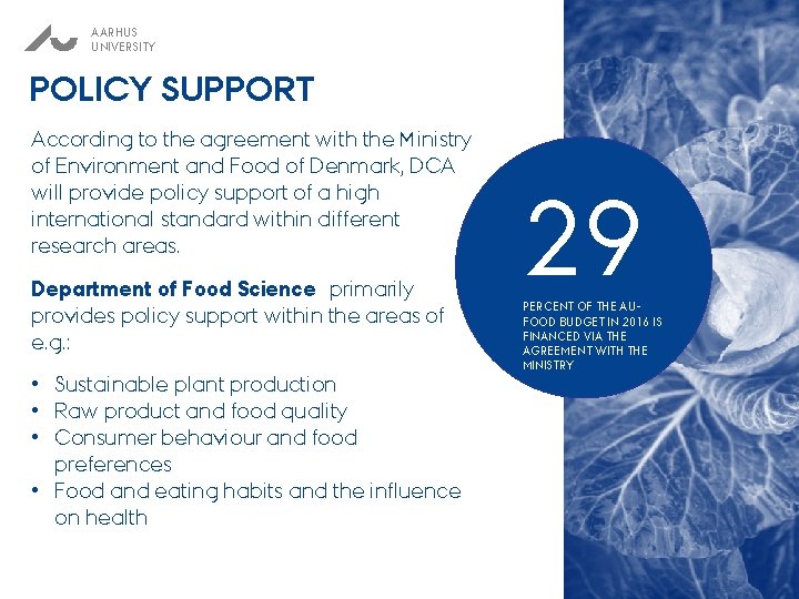 AARHUS UNIVERSITY POLICY SUPPORT According to the agreement with the Ministry of Environment and