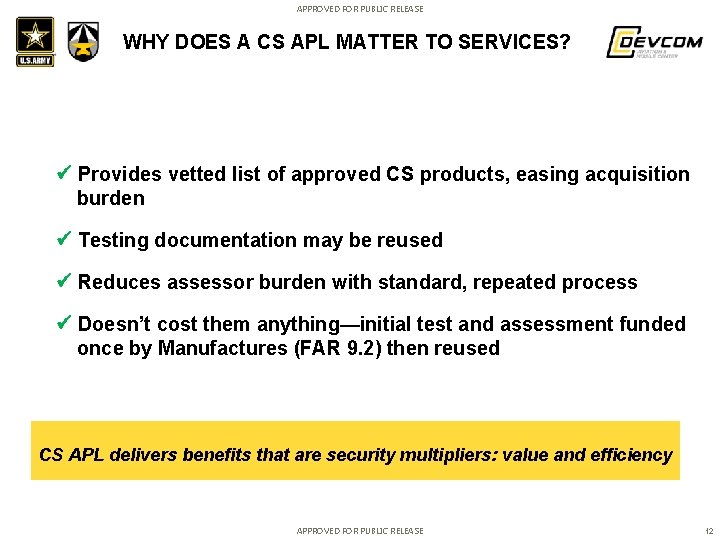 APPROVED FOR PUBLIC RELEASE WHY DOES A CS APL MATTER TO SERVICES? Provides vetted APPROVED FOR PUBLIC RELEASE WHY DOES A CS APL MATTER TO SERVICES? Provides vetted