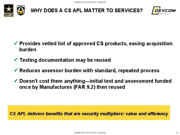 APPROVED FOR PUBLIC RELEASE WHY DOES A CS APL MATTER TO SERVICES? Provides vetted