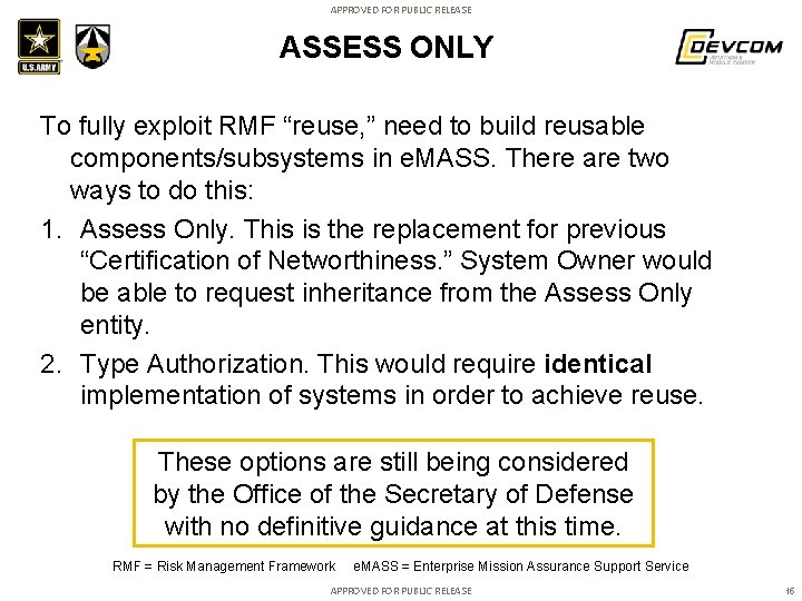 APPROVED FOR PUBLIC RELEASE ASSESS ONLY To fully exploit RMF “reuse, ” need to