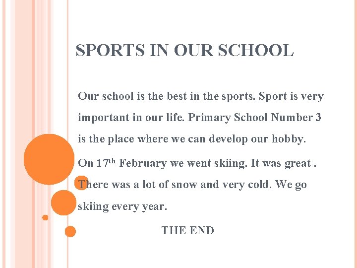 SPORTS IN OUR SCHOOL Our school is the best in the sports. Sport is