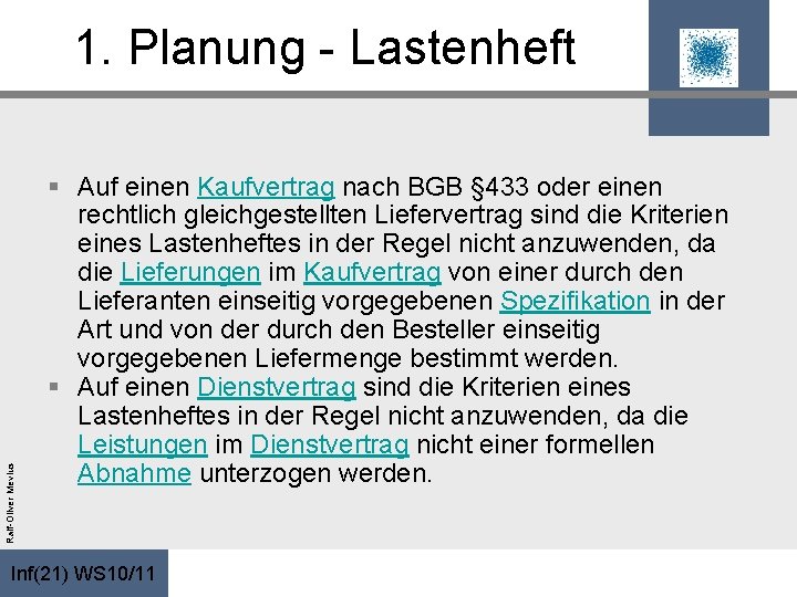 Ralf-Oliver Mevius 1. Planung - Lastenheft § Auf einen Kaufvertrag nach BGB § 433
