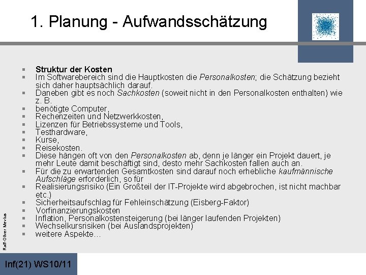 1. Planung - Aufwandsschätzung § § § Ralf-Oliver Mevius § § § Struktur der