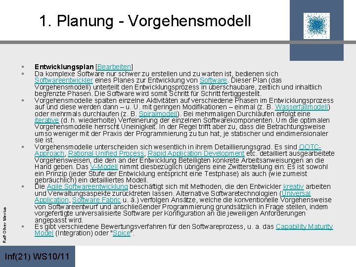 1. Planung - Vorgehensmodell § § Ralf-Oliver Mevius § § Entwicklungsplan [Bearbeiten] Da komplexe