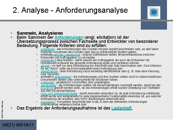 2. Analyse - Anforderungsanalyse Ralf-Oliver Mevius § § § Sammeln, Analysieren Beim Sammeln der