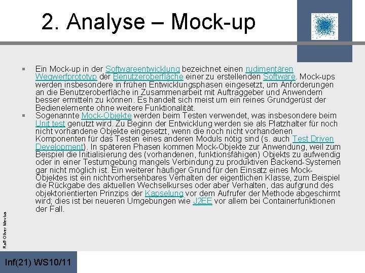 2. Analyse – Mock-up § Ralf-Oliver Mevius § Ein Mock-up in der Softwareentwicklung bezeichnet