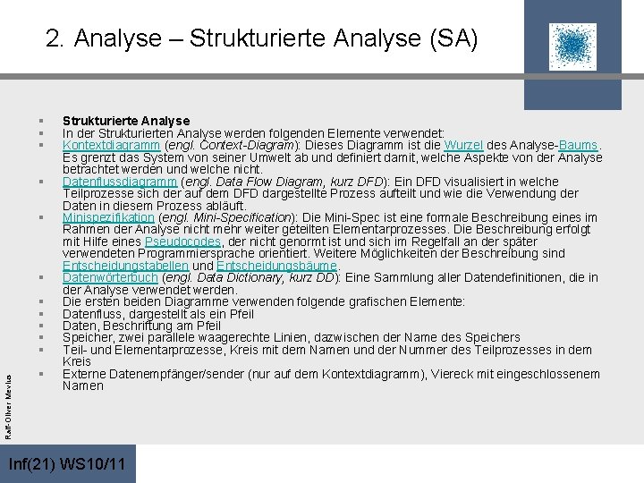 2. Analyse – Strukturierte Analyse (SA) § § § Ralf-Oliver Mevius § § §