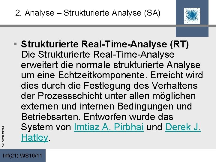 Ralf-Oliver Mevius 2. Analyse – Strukturierte Analyse (SA) § Strukturierte Real-Time-Analyse (RT) Die Strukturierte