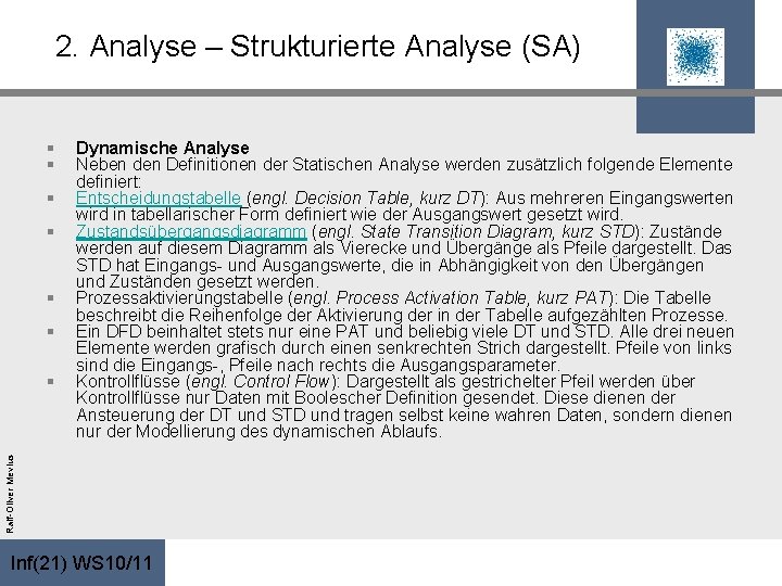 2. Analyse – Strukturierte Analyse (SA) § § § Ralf-Oliver Mevius § Dynamische Analyse