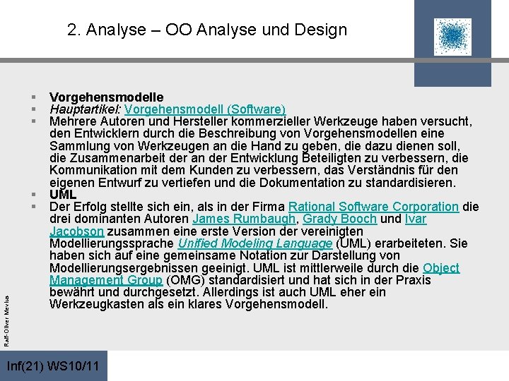 2. Analyse – OO Analyse und Design § § § Ralf-Oliver Mevius § §