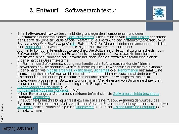 3. Entwurf – Softwaerarchitektur § § Ralf-Oliver Mevius § § § Eine Softwarearchitektur beschreibt