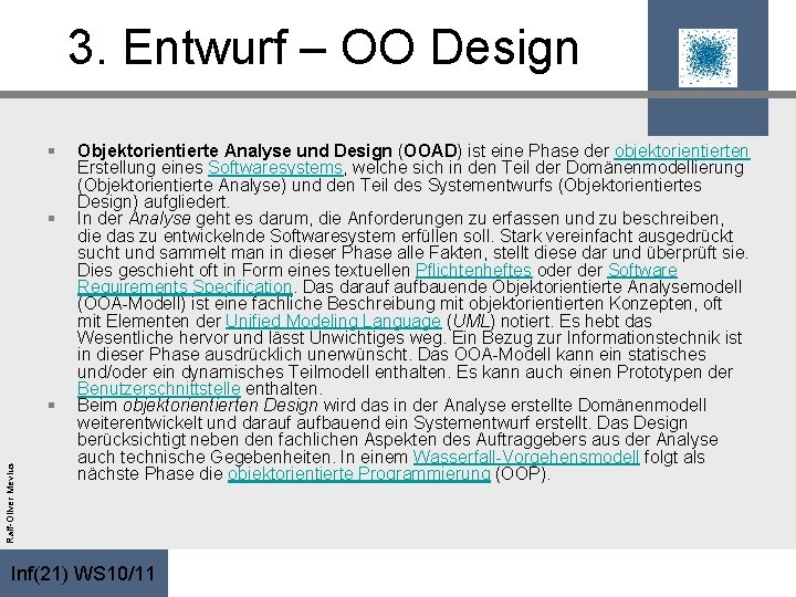 3. Entwurf – OO Design § § Ralf-Oliver Mevius § Objektorientierte Analyse und Design