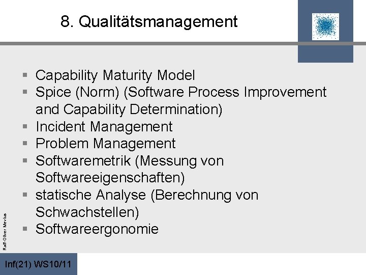 Ralf-Oliver Mevius 8. Qualitätsmanagement § Capability Maturity Model § Spice (Norm) (Software Process Improvement