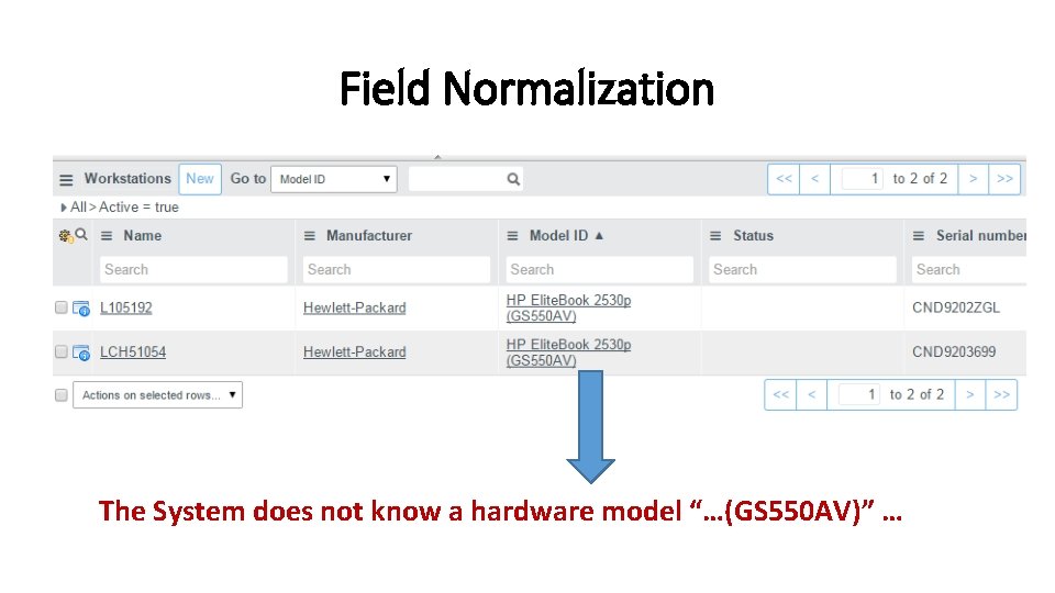 Field Normalization The System does not know a hardware model “…(GS 550 AV)” …