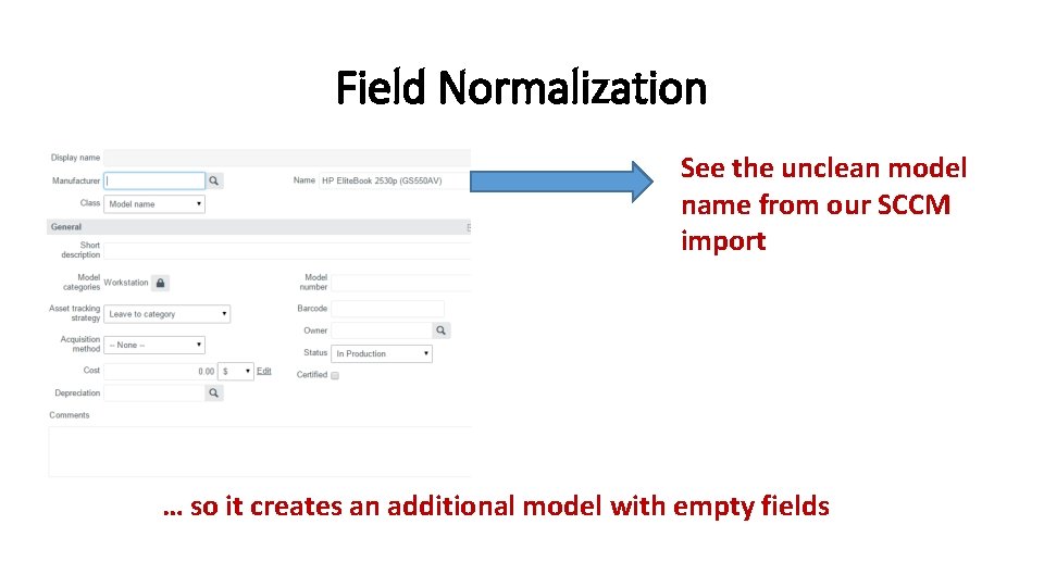 Field Normalization See the unclean model name from our SCCM import … so it