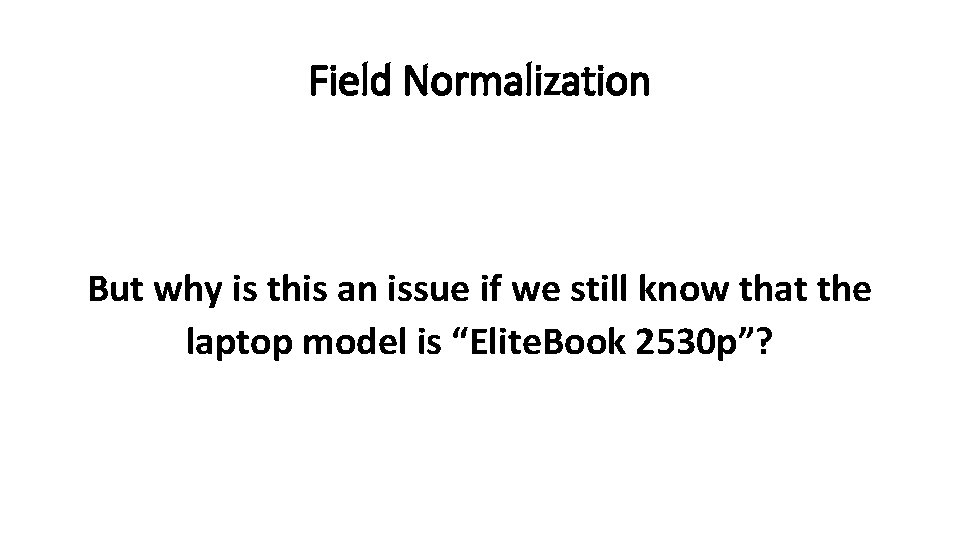 Field Normalization But why is this an issue if we still know that the
