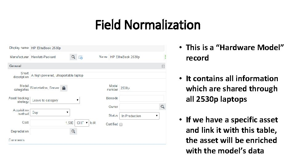 Field Normalization • This is a “Hardware Model” record • It contains all information