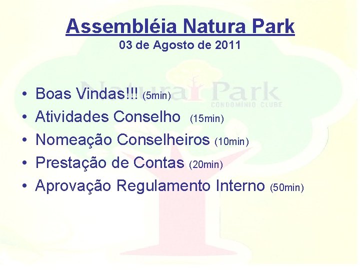 Assembléia Natura Park 03 de Agosto de 2011 • • • Boas Vindas!!! (5