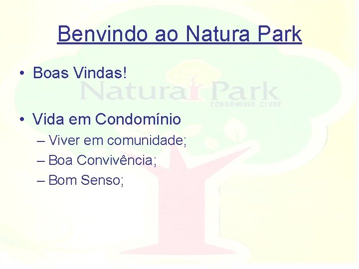 Benvindo ao Natura Park • Boas Vindas! • Vida em Condomínio – Viver em