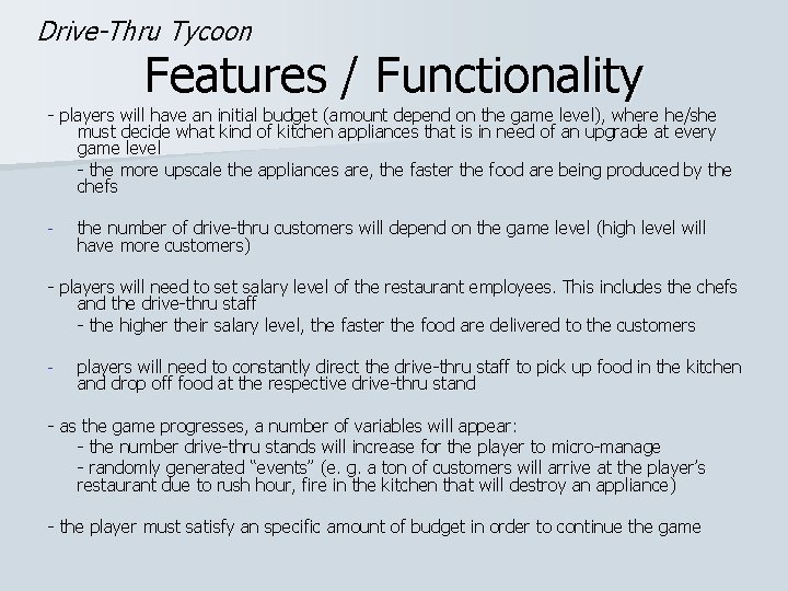 Drive-Thru Tycoon Features / Functionality - players will have an initial budget (amount depend