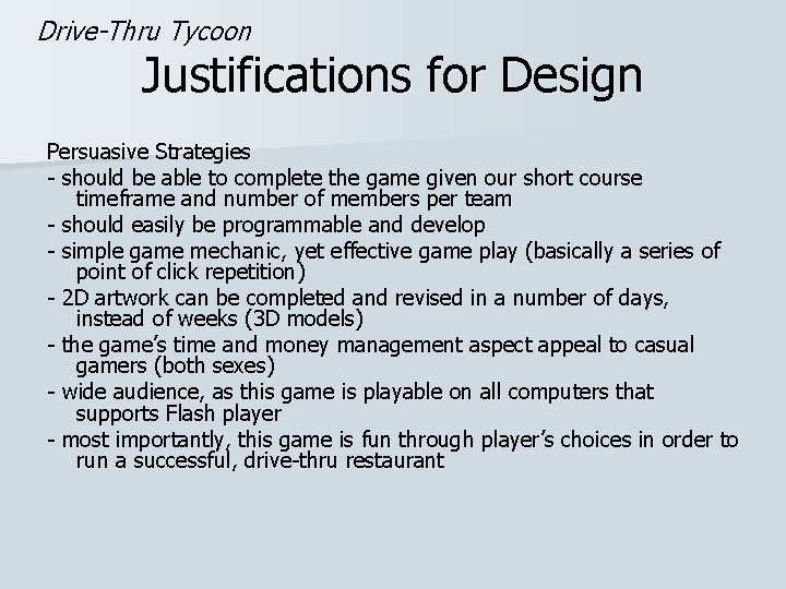 Drive-Thru Tycoon Justifications for Design Persuasive Strategies - should be able to complete the