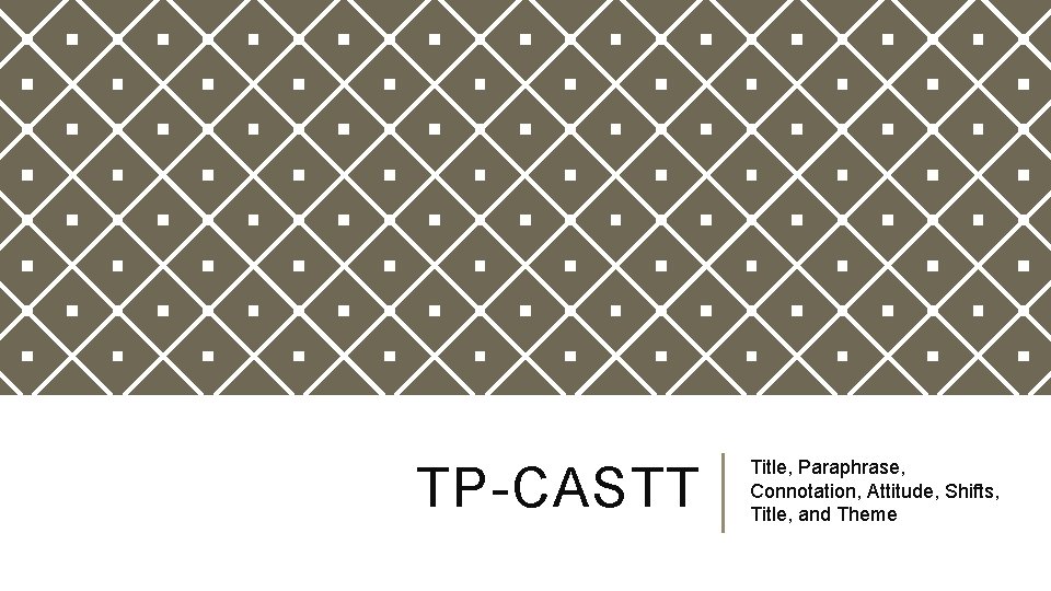 TP-CASTT Title, Paraphrase, Connotation, Attitude, Shifts, Title, and Theme 