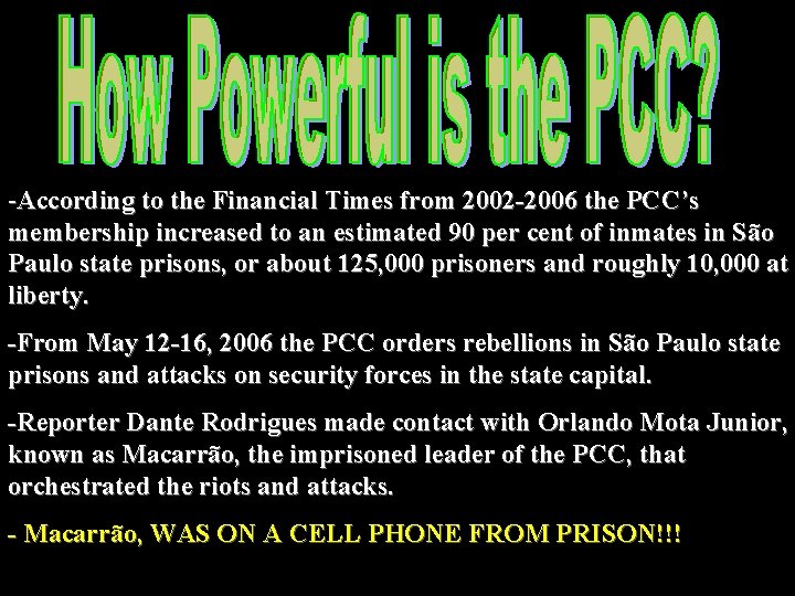 -According to the Financial Times from 2002 -2006 the PCC’s membership increased to an