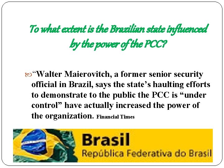 To what extent is the Brazilian state influenced by the power of the PCC?