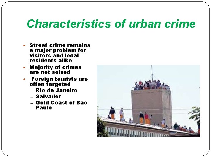 Characteristics of urban crime • Street crime remains a major problem for visitors and