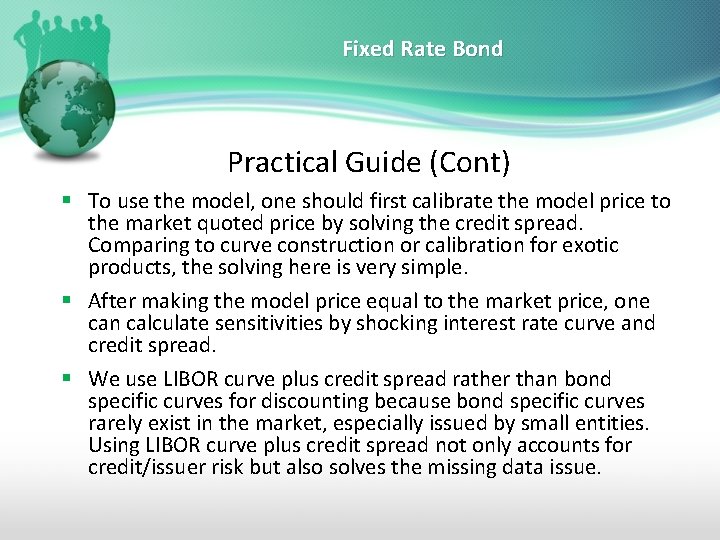 Fixed Rate Bond Practical Guide (Cont) § To use the model, one should first