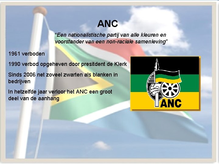 ANC “Een nationalistische partij van alle kleuren en voorstander van een non-raciale samenleving” 1961