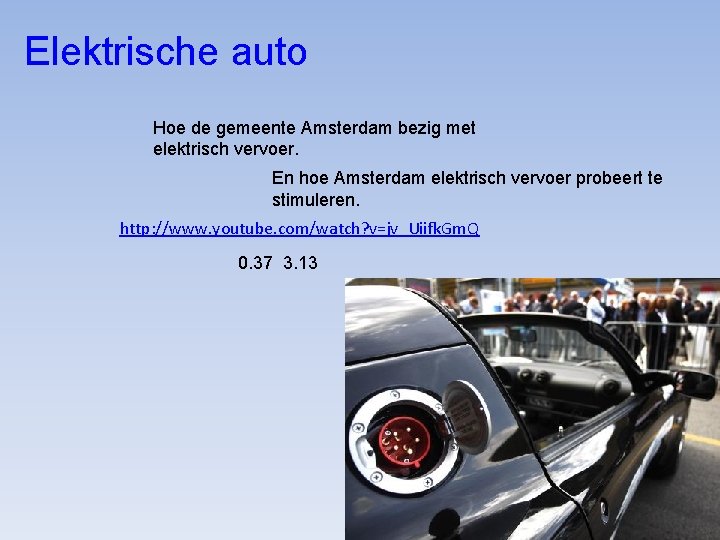 Elektrische auto Hoe de gemeente Amsterdam bezig met elektrisch vervoer. En hoe Amsterdam elektrisch