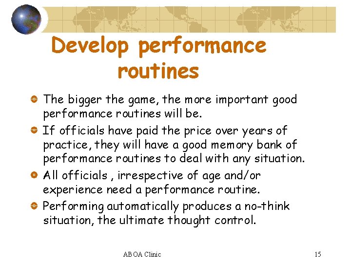 Develop performance routines The bigger the game, the more important good performance routines will