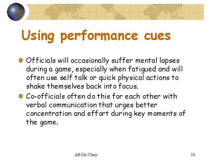 Using performance cues Officials will occasionally suffer mental lapses during a game, especially when
