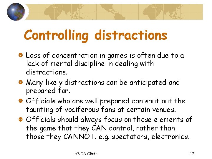 Controlling distractions Loss of concentration in games is often due to a lack of