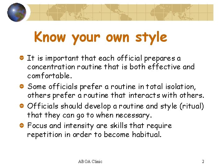 Know your own style It is important that each official prepares a concentration routine