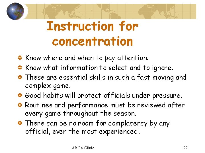 Instruction for concentration Know where and when to pay attention. Know what information to