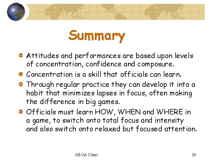 Summary Attitudes and performances are based upon levels of concentration, confidence and composure. Concentration