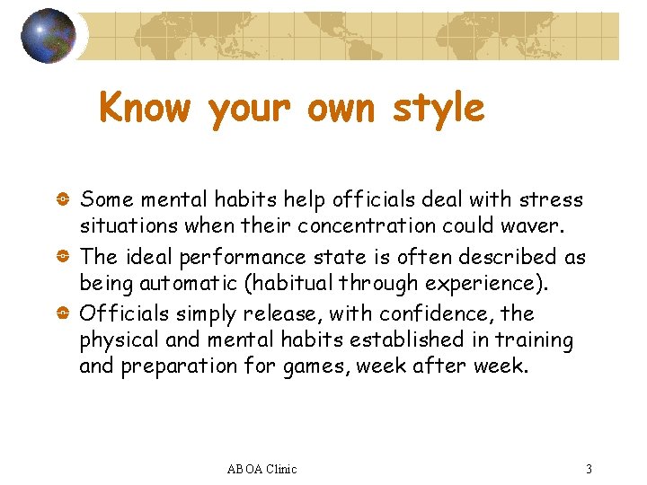 Know your own style Some mental habits help officials deal with stress situations when