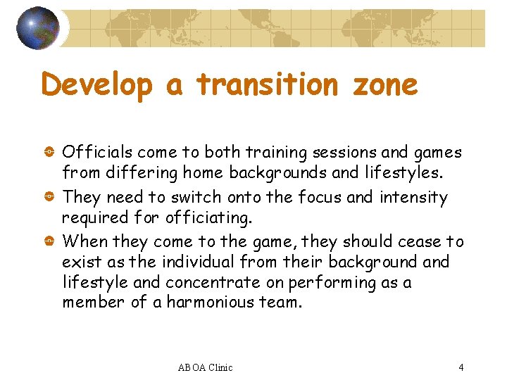 Develop a transition zone Officials come to both training sessions and games from differing