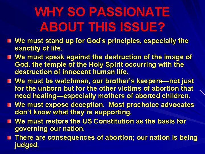 WHY SO PASSIONATE ABOUT THIS ISSUE? We must stand up for God’s principles, especially